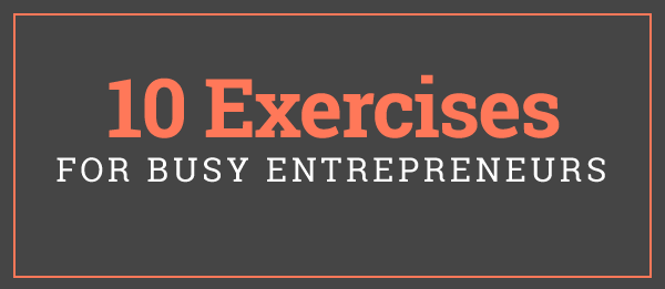 Top 10 Quick Exercises for Busy Entrepreneurs